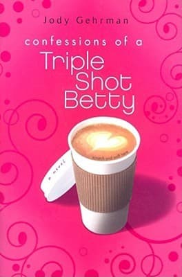 Confessions of a Triple Shot Betty book cover