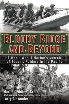 Bloody Ridge and Beyond: A World War II Marine's Memoir of Edson's Raiders in the Pacific book cover