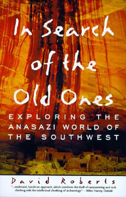 In Search of the Old Ones: Exploring the Anasazi World of the Southwest book cover