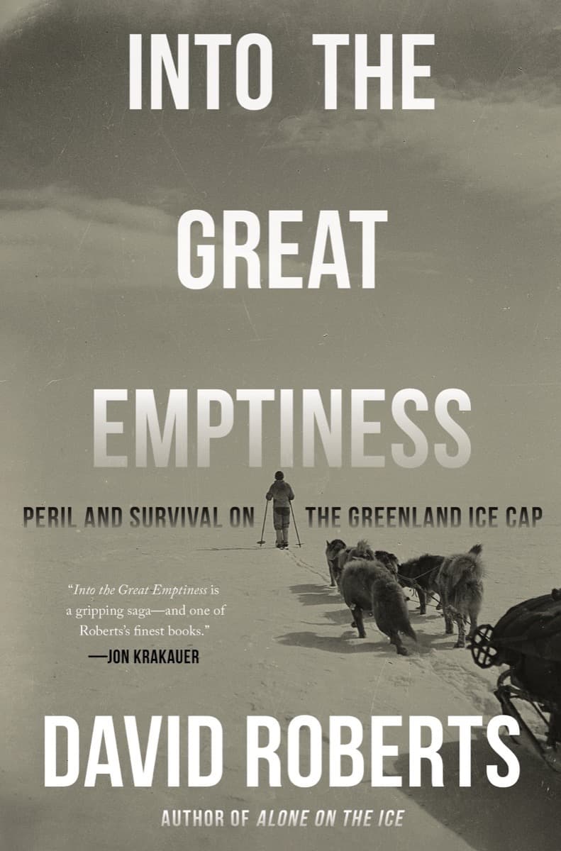 Into the Great Emptiness: Peril and Survival on the Greenland Ice Cap book cover