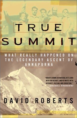 True Summit: What Really Happened on the Legendary Ascent on Annapurna book cover