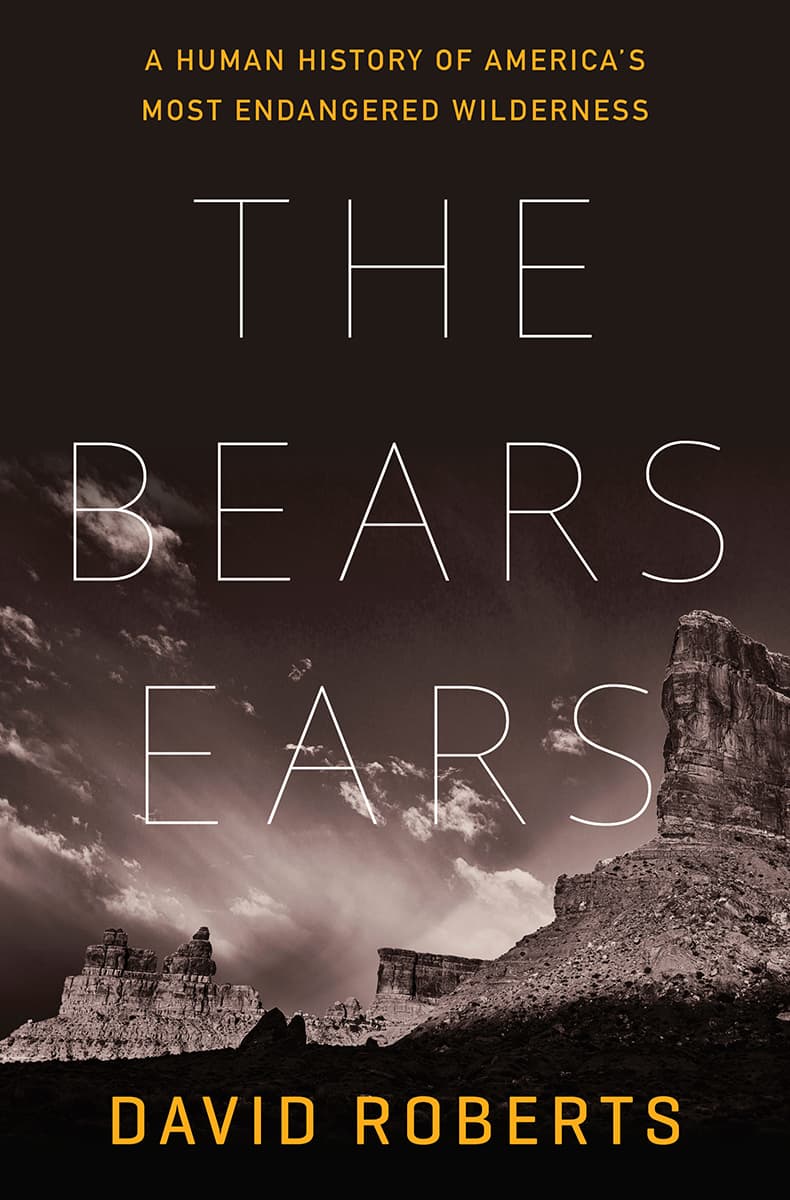 The Bears Ears: A Human History of America's Most Endangered Wilderness book cover