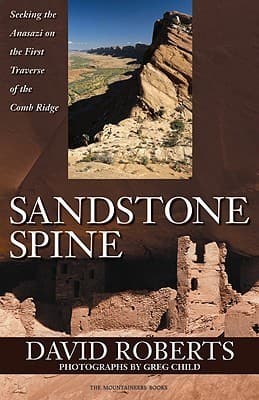 Sandstone Spine: Seeking the Anasazi on the First Traverse of the Comb Ridge book cover