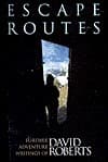 Escape Routes: Further Adventure Writings of David Roberts book cover