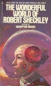 The Wonderful World of Robert Sheckley book cover