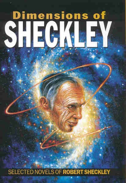 Dimensions of Sheckley: Selected Novels of Robert Sheckley book cover
