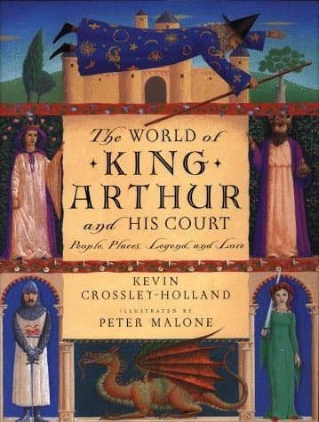 The World of King Arthur and His Court: People, Places, Legend, and Lore book cover