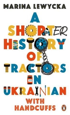 A Shorter History of Tractors in Ukrainian with Handcuffs book cover