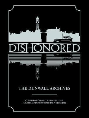Dishonored: The Dunwall Archives book cover