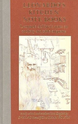 Leonardo's Kitchen Notebooks: Leonardo da Vinci's Notes on Cookery and Table Etiquette book cover