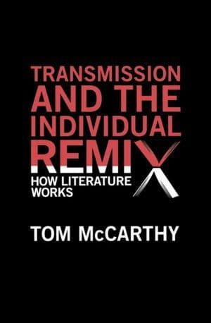 Transmission and the Individual Remix: How Literature Works book cover