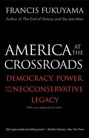 America at the Crossroads: Democracy, Power, and the Neoconservative Legacy book cover