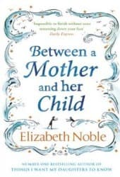 Between a Mother and Her Child book cover