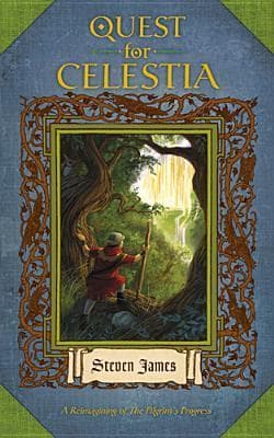 Quest for Celestia: A Reimagining of The Pilgrim's Progress book cover
