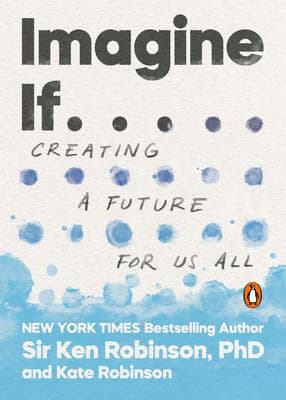 Imagine If . . .: Creating a Future for Us All book cover
