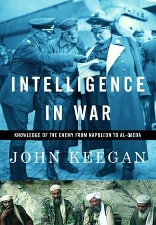 Intelligence in War: Knowledge of the Enemy from Napoleon to Al-Qaeda book cover