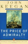 The Price of Admiralty: The Evolution of Naval Warfare from Trafalgar to Midway book cover