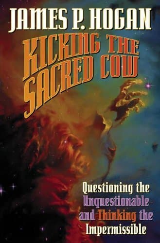 Kicking the Sacred Cow: Questioning the Unquestionable and Thinking the Impermissible book cover