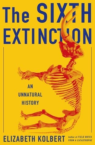 The Sixth Extinction: An Unnatural History book cover