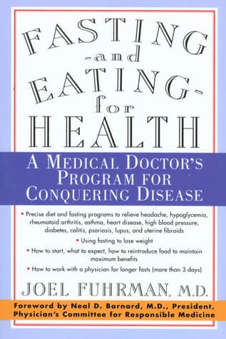 Fasting and Eating for Health: A Medical Doctor's Program for Conquering Disease book cover