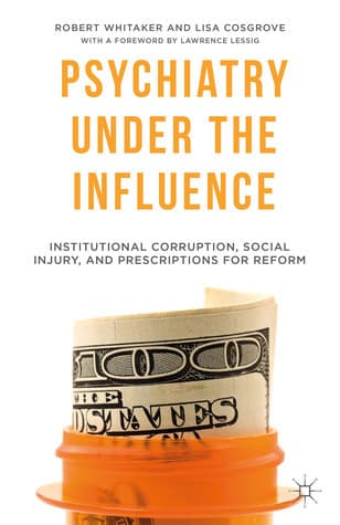 Psychiatry Under the Influence: Institutional Corruption, Social Injury, and Prescriptions for Reform book cover