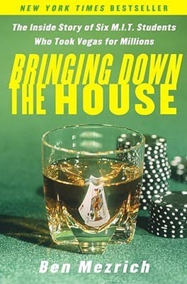 Bringing Down the House: The Inside Story of Six M.I.T. Students Who Took Vegas for Millions book cover
