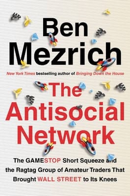 The Antisocial Network: The GameStop Short Squeeze and the Ragtag Group of Amateur Traders That Brought Wall Street to Its Knees book cover