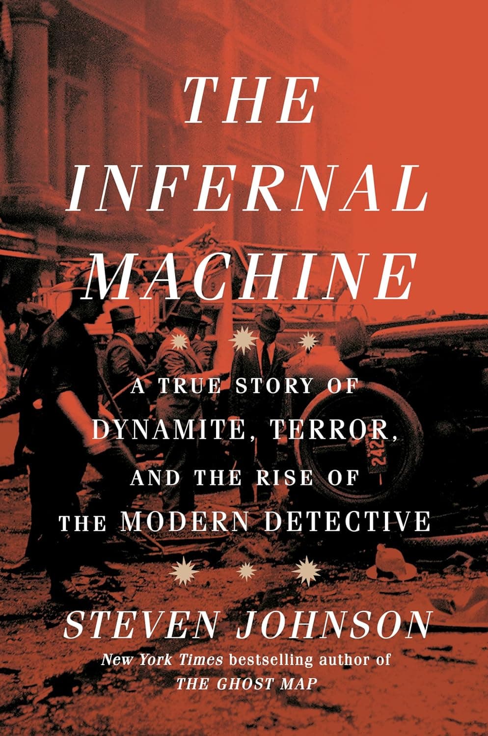 The Infernal Machine: A True Story of Dynamite, Terror, and the Rise of the Modern Detective book cover