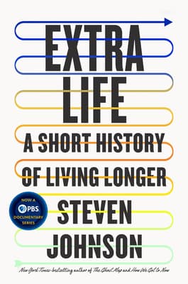 Extra Life: A Short History of Living Longer book cover