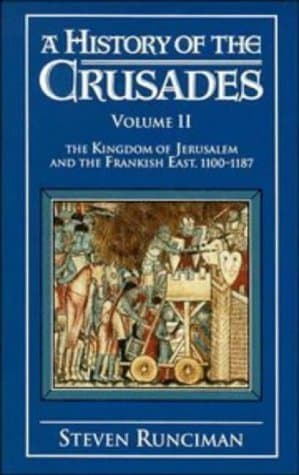 A History of the Crusades, Vol. II: The Kingdom of Jerusalem and the Frankish East, 1100-1187 book cover