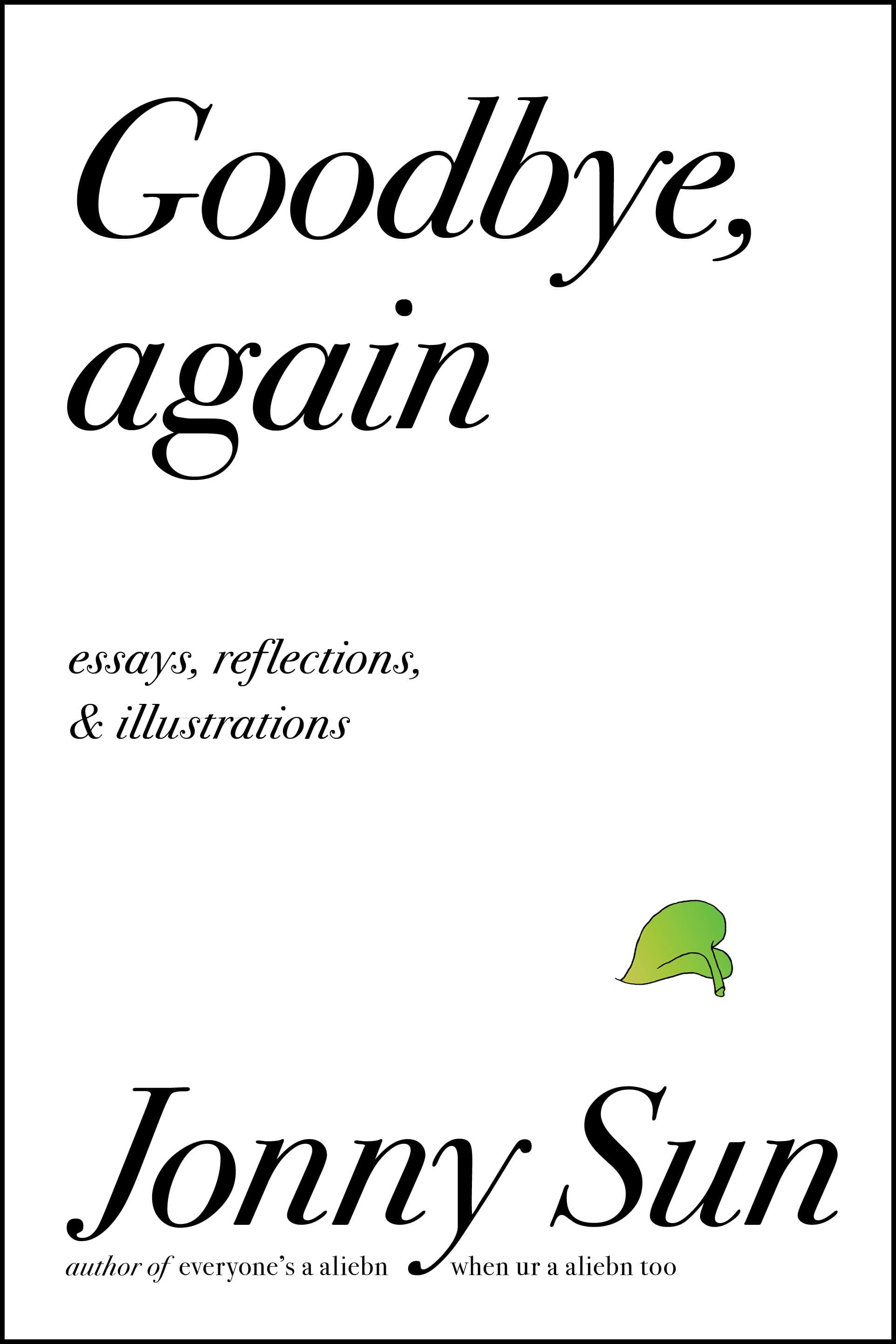 Goodbye, Again: Essays, Reflections, and Illustrations book cover