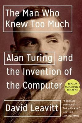 The Man Who Knew Too Much: Alan Turing and the Invention of the Computer book cover