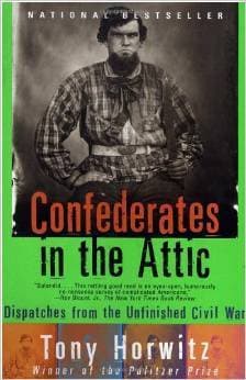 Confederates in the Attic: Dispatches from the Unfinished Civil War book cover