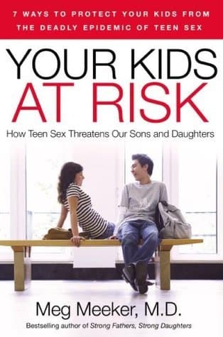 Your Kids at Risk: How Teen Sex Threatens Our Sons and Daughters book cover