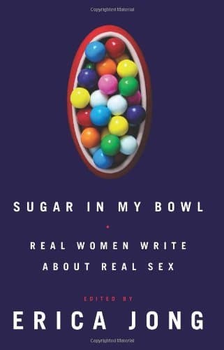 Sugar in My Bowl: Real Women Write About Real Sex book cover
