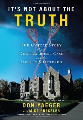 It's Not About the Truth: The Untold Story of the Duke Lacrosse Rape Case and the Lives It Shattered book cover