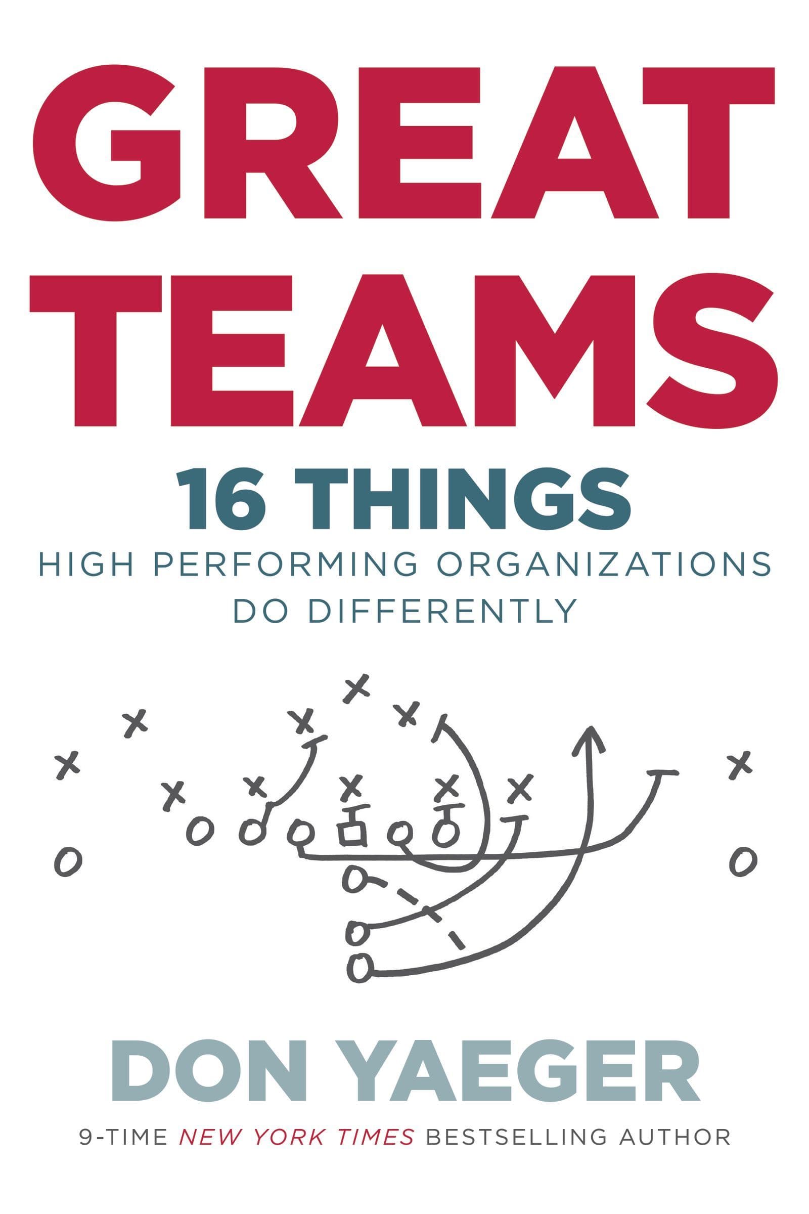 Great Teams: 16 Things High Performing Organizations Do Differently book cover