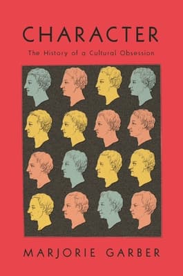 Character: The History of a Cultural Obsession book cover