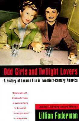Odd Girls and Twilight Lovers: A History of Lesbian Life in Twentieth-Century America book cover