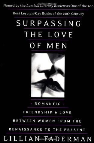 Surpassing the Love of Men: Romantic Friendship and Love Between Women from the Renaissance to the Present book cover