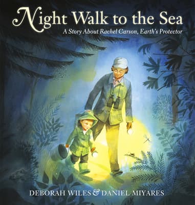 Night Walk to the Sea: A Story About Rachel Carson, Earth's Protector book cover