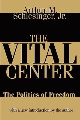 The Vital Center: Politics of Freedom book cover