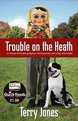 Trouble On The Heath: A comedy of Russian gangsters, town planners and a dog called Nigel book cover