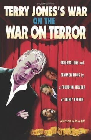 Terry Jones's War on the War on Terror: Observations and Denunciations by a Founding Member of Monty Python book cover