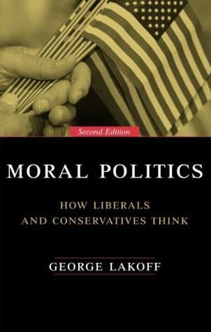 Moral Politics: How Liberals and Conservatives Think book cover