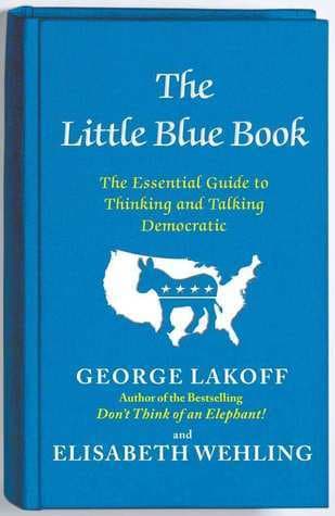 The Little Blue Book: The Essential Guide to Thinking and Talking Democratic book cover