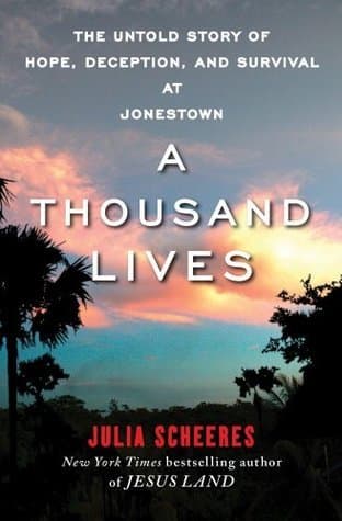 A Thousand Lives: The Untold Story of Hope, Deception, and Survival at Jonestown book cover