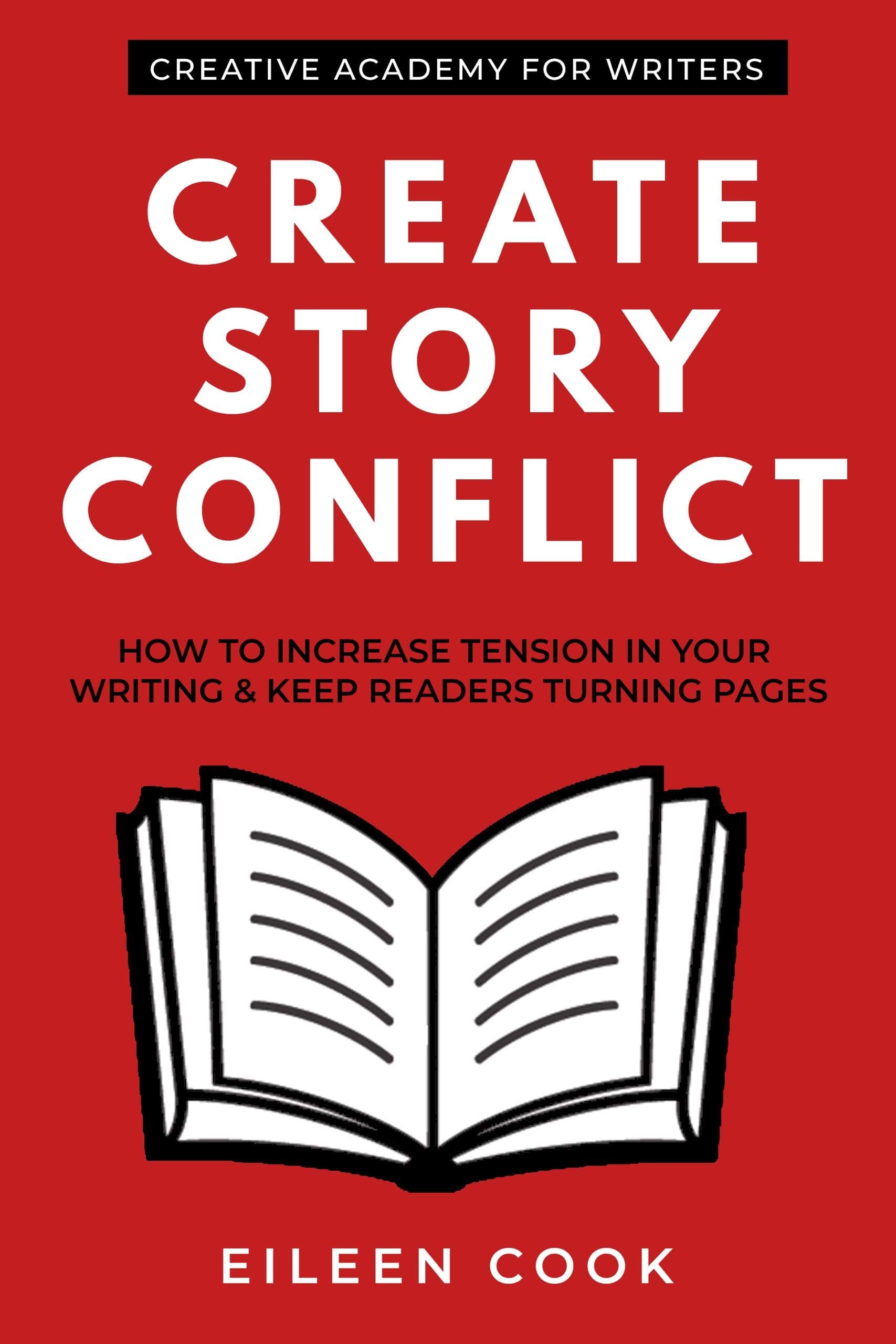 Create Story Conflict: How to increase tension in your writing & keep readers turning pages book cover