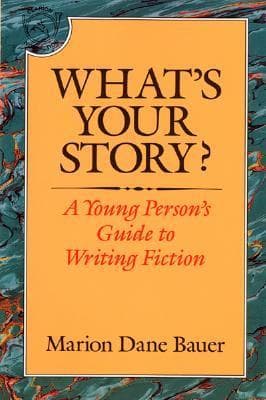 What's Your Story?: A Young Person's Guide to Writing Fiction book cover