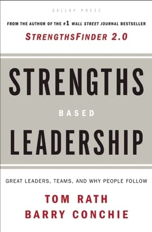 Strengths Based Leadership: Great Leaders, Teams, and Why People Follow book cover